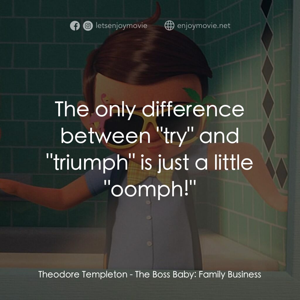 寶貝老闆：家大業大電影對白：Theodore Templeton:  The only difference between 