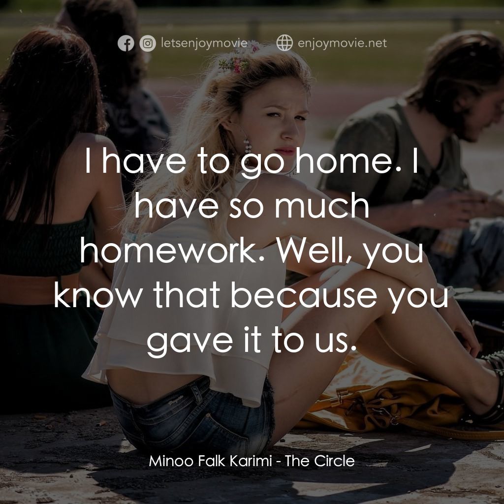 《The Circle》經典台詞：Minoo Falk Karimi: I have to go home. I have so mu ...