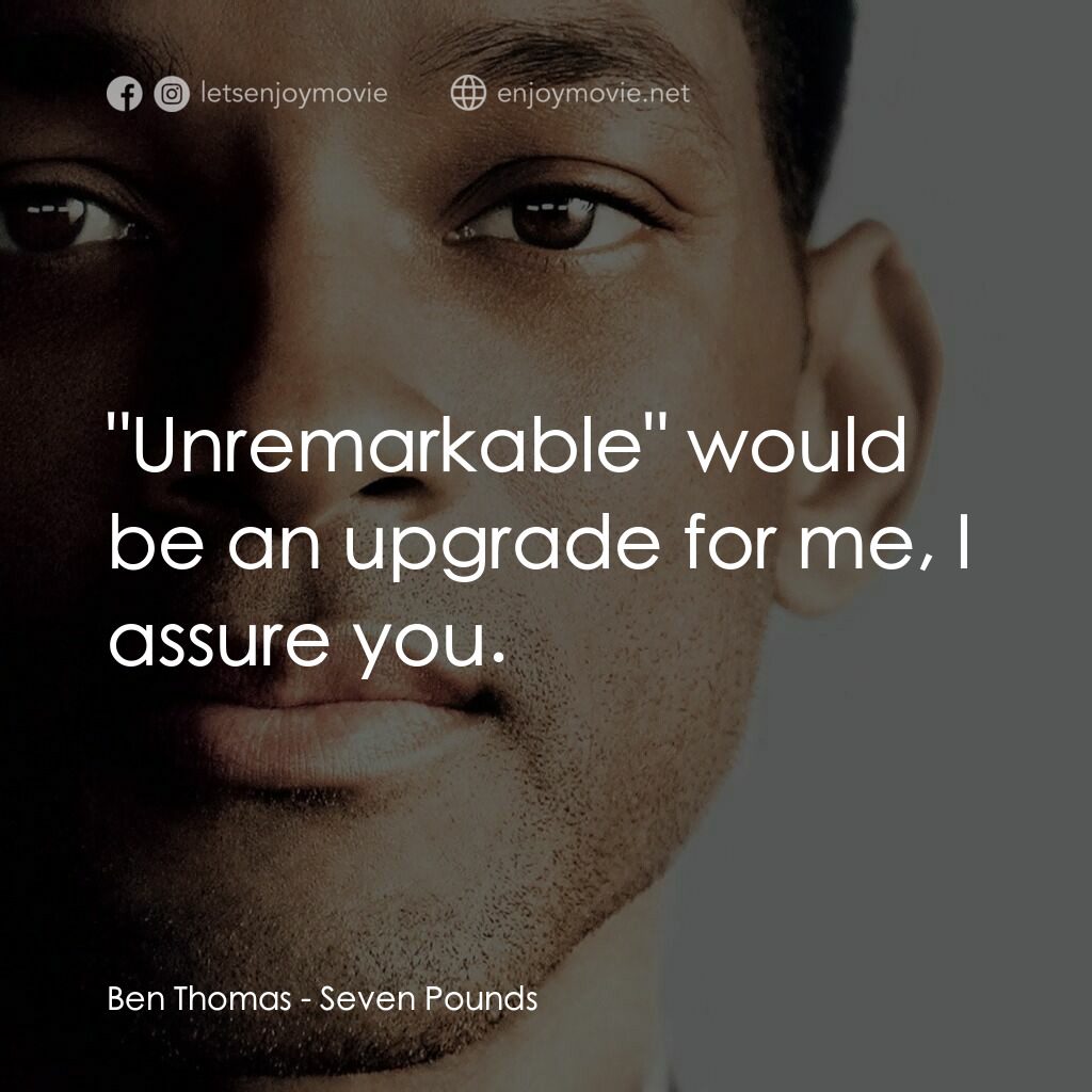 七生有幸電影對白：Ben Thomas:  