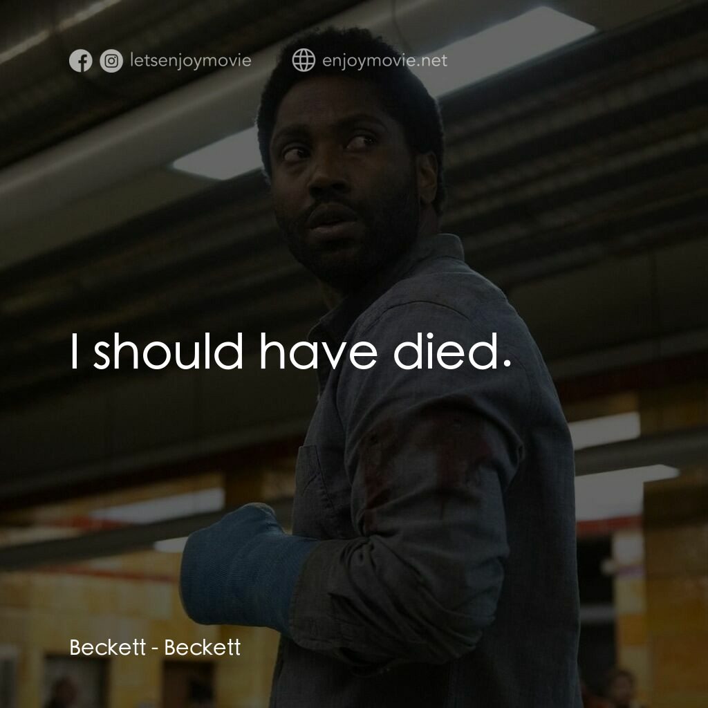 《凶險假期》經典台詞：Beckett:  I should have died.