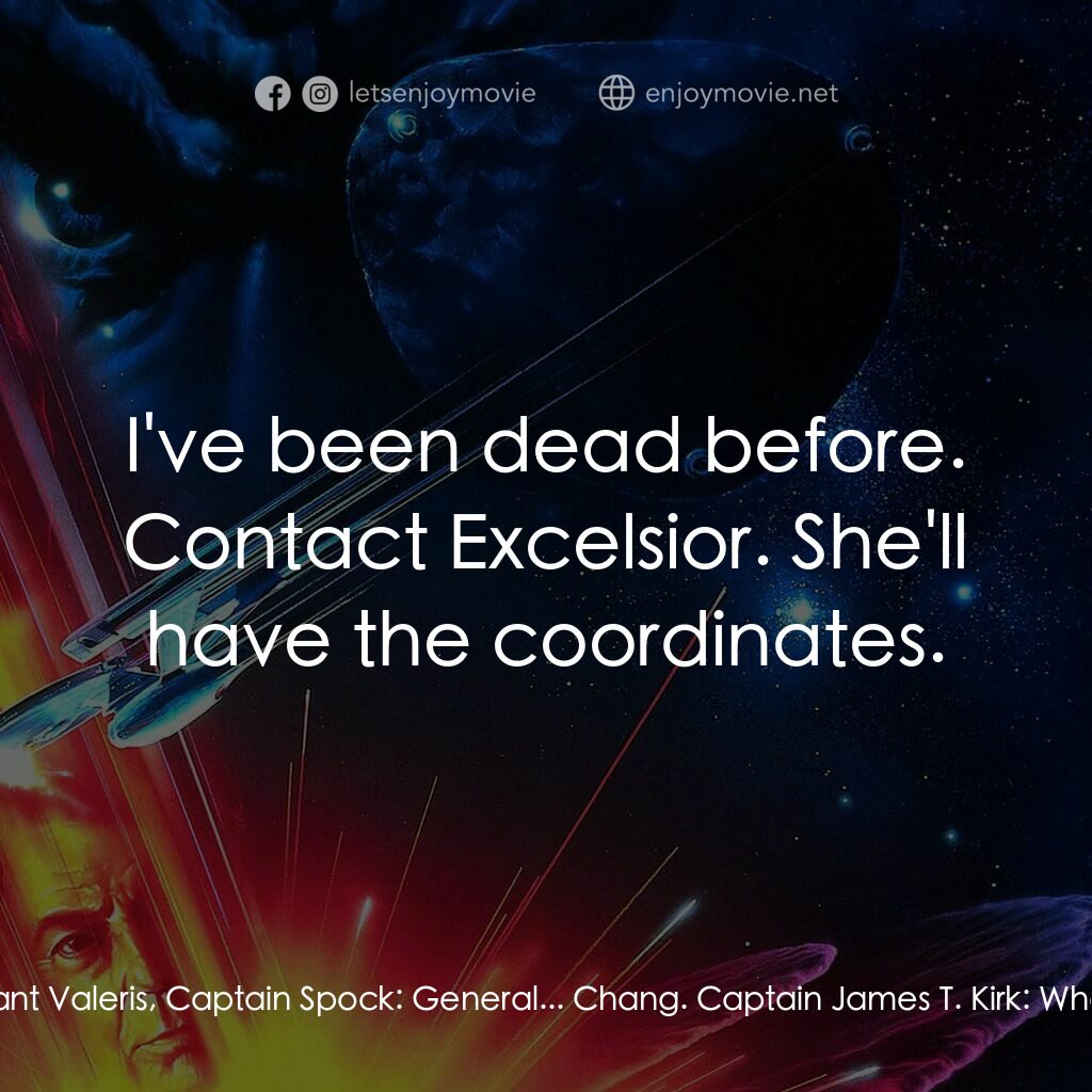 星艦迷航記 VI：邁入未來電影對白：Captain James T. Kirk:  Names, Lieutenant! Lieutenant Valeris:  I do not remember
