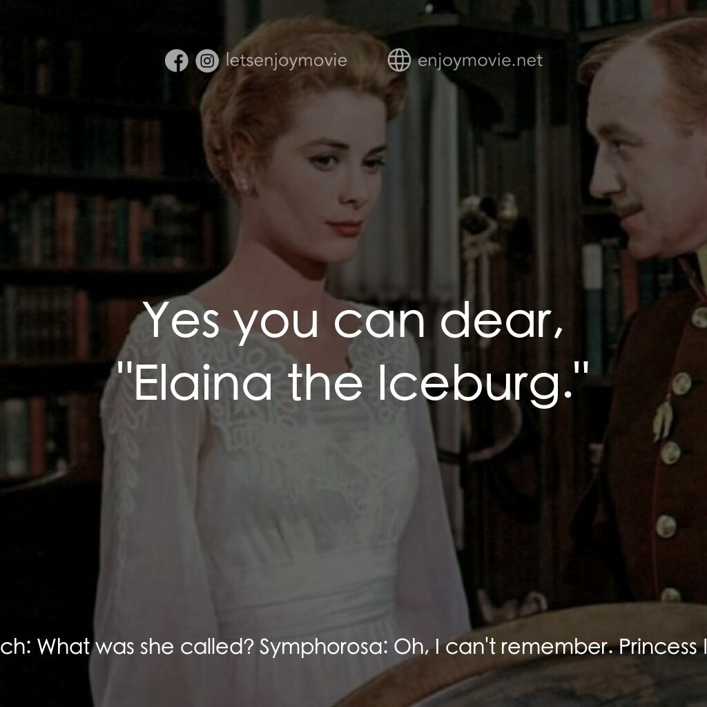 天鵝公主電影對白：Captain Wunderlich:  What was she called? Symphorosa:  Oh, I can't remember. Prin