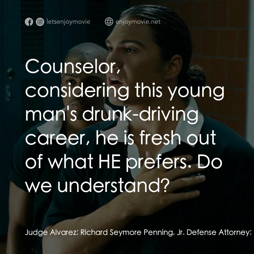 永遠強大電影對白：Judge Alvarez:  Richard Seymore Penning, Jr. Defense Attorney:  He prefers, uh, 