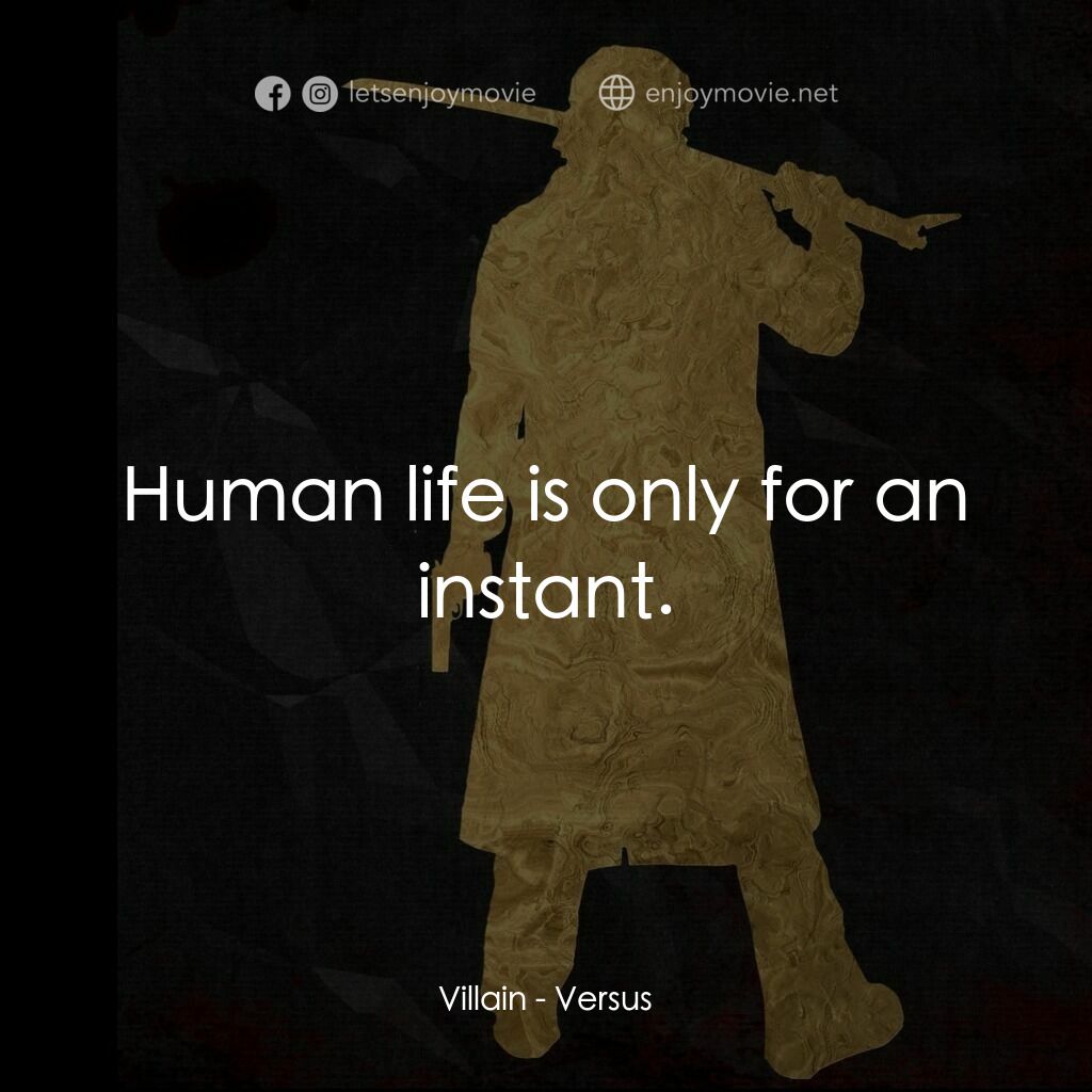 千年決鬥電影對白：Villain:  Human life is only for an instant.