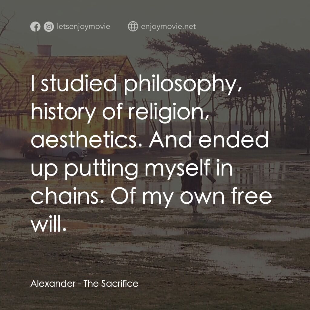 《犧牲》經典台詞：Alexander:  I studied philosophy, history of relig ...