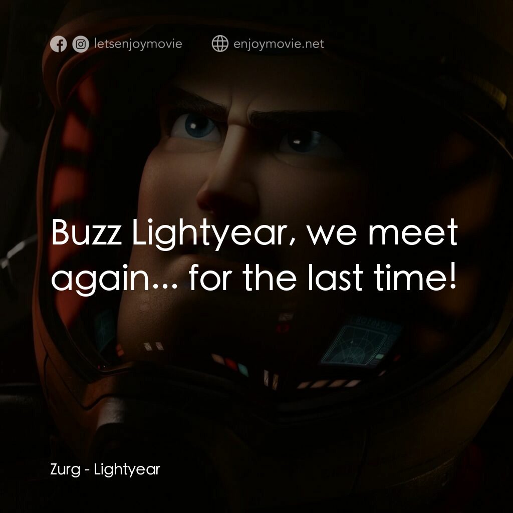 光年正傳電影對白：Zurg:  Buzz Lightyear, we meet again... for the last time!