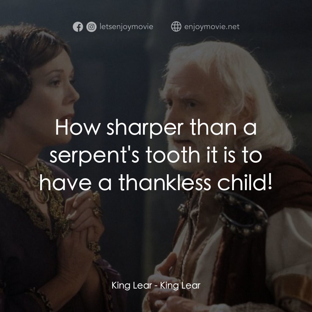 King Lear經典對白：King Lear: How sharper than a serpent's tooth it is to have a thankless child!