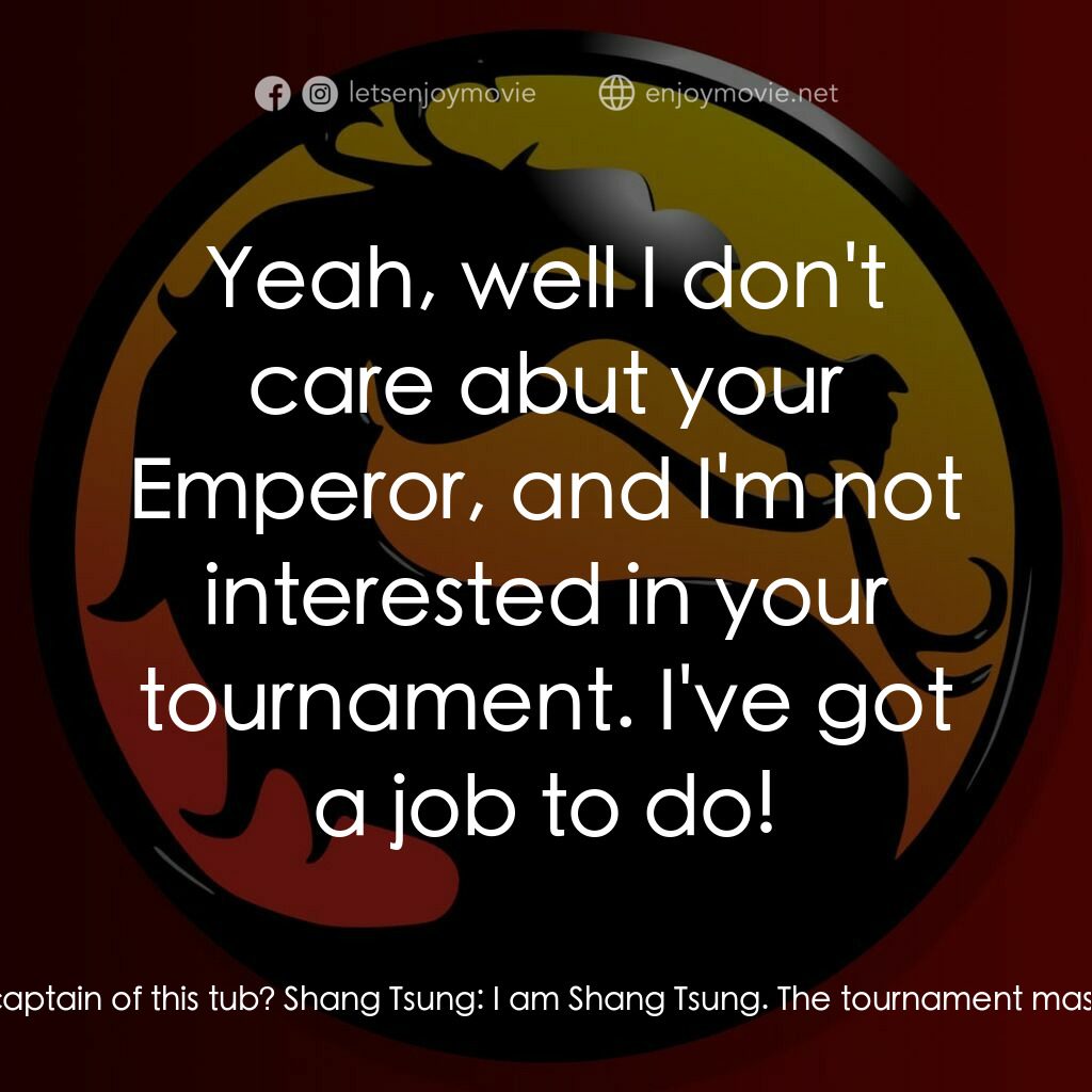 《Mortal Kombat: The Journey Begins》經典台詞：Shang Tsung:  Can I be of assistance Lieutenant Bl ...