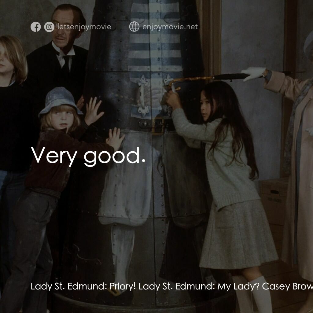 古堡風雲電影對白：Lady St. Edmund:  Priory! Lady St. Edmund:  My Lady? Casey Brown:  Gagh! Harry Bu