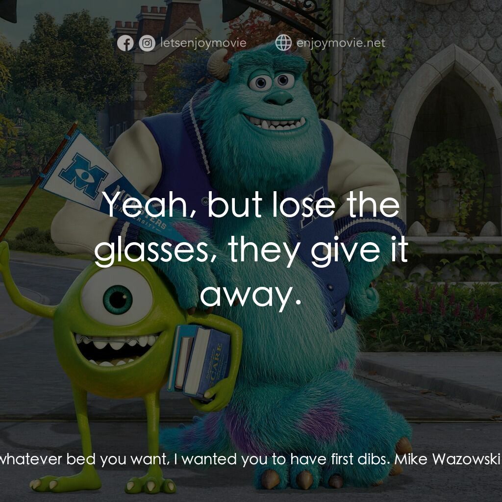怪獸大學電影對白：Randy:  Hey there, Im your roommate! Names Randy Boggs, Scaring major! Mike Wazow