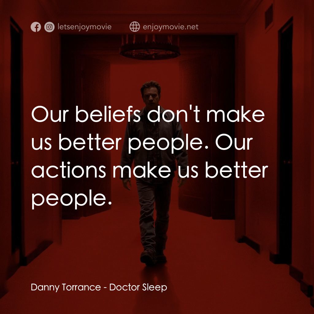 《安眠醫生》經典台詞：Danny Torrance: Our beliefs don't make us bett ...