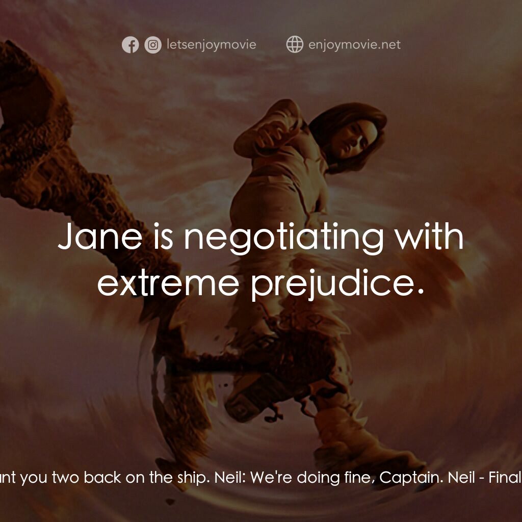 太空戰士電影對白：Capt. Gray Edwards:  I want you two back on the ship. Neil:  We're doing fine, Ca