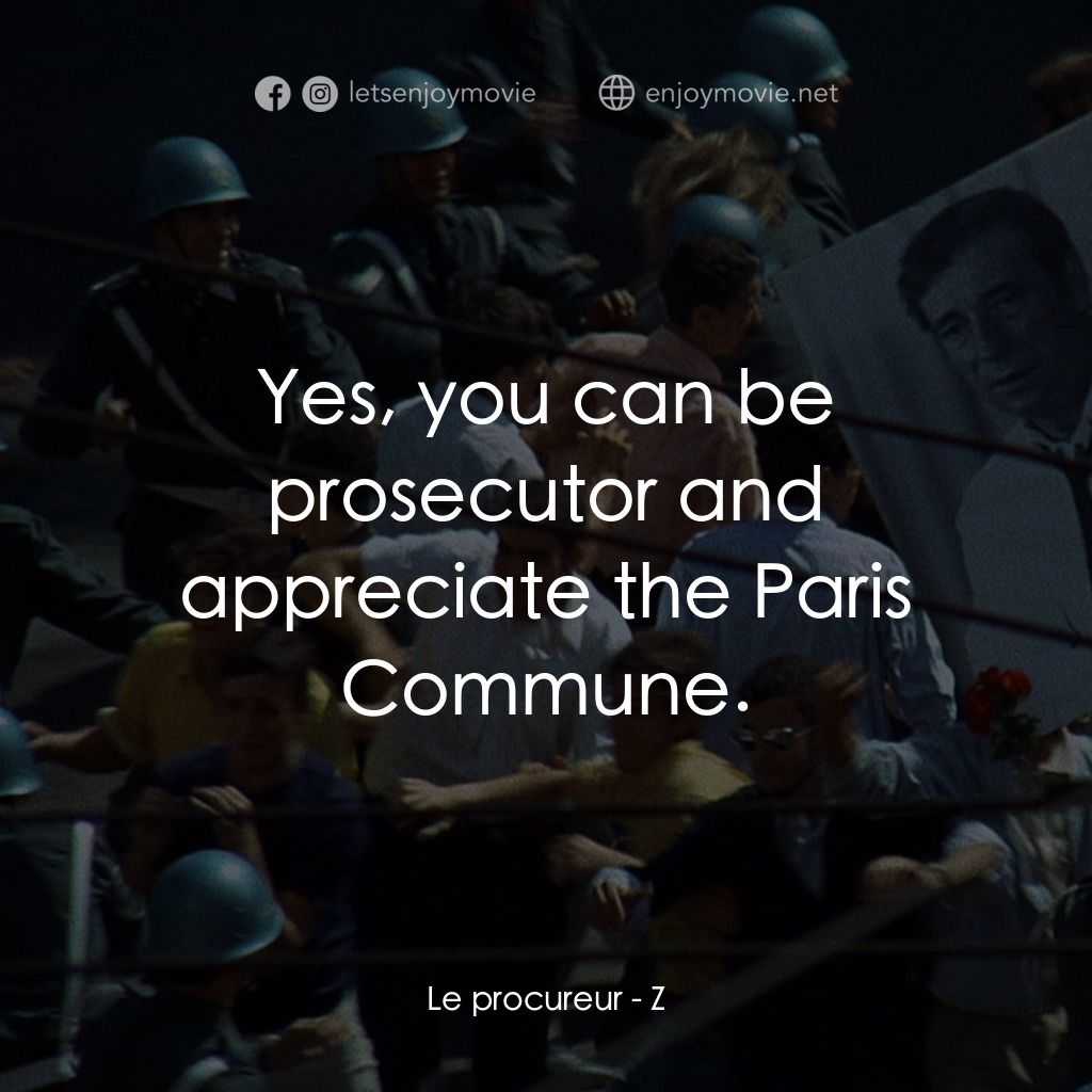 大風暴電影對白：Le procureur: Yes, you can be prosecutor and appreciate the Paris Commune.