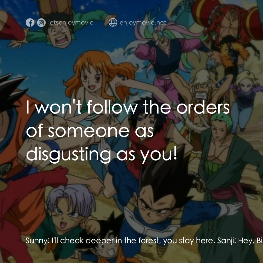 《ドリコ×ONE PIECE×ドラゴンボールZ 超コラボスペシャル!!》經典台詞：Sunny:  I'll check deeper in the forest, you s ...