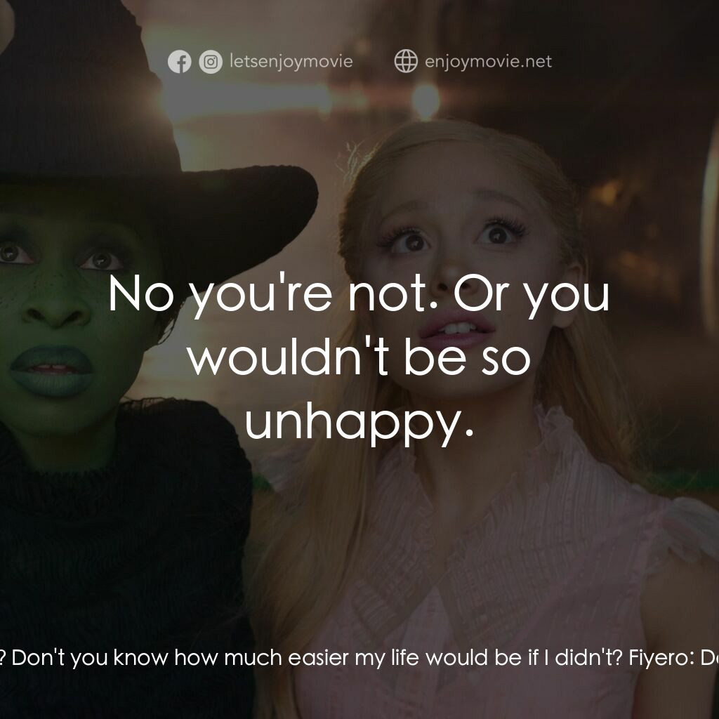 魔法壞女巫電影對白：Fiyero:  Why is it that every time I see you, you're causing some sort of commoti