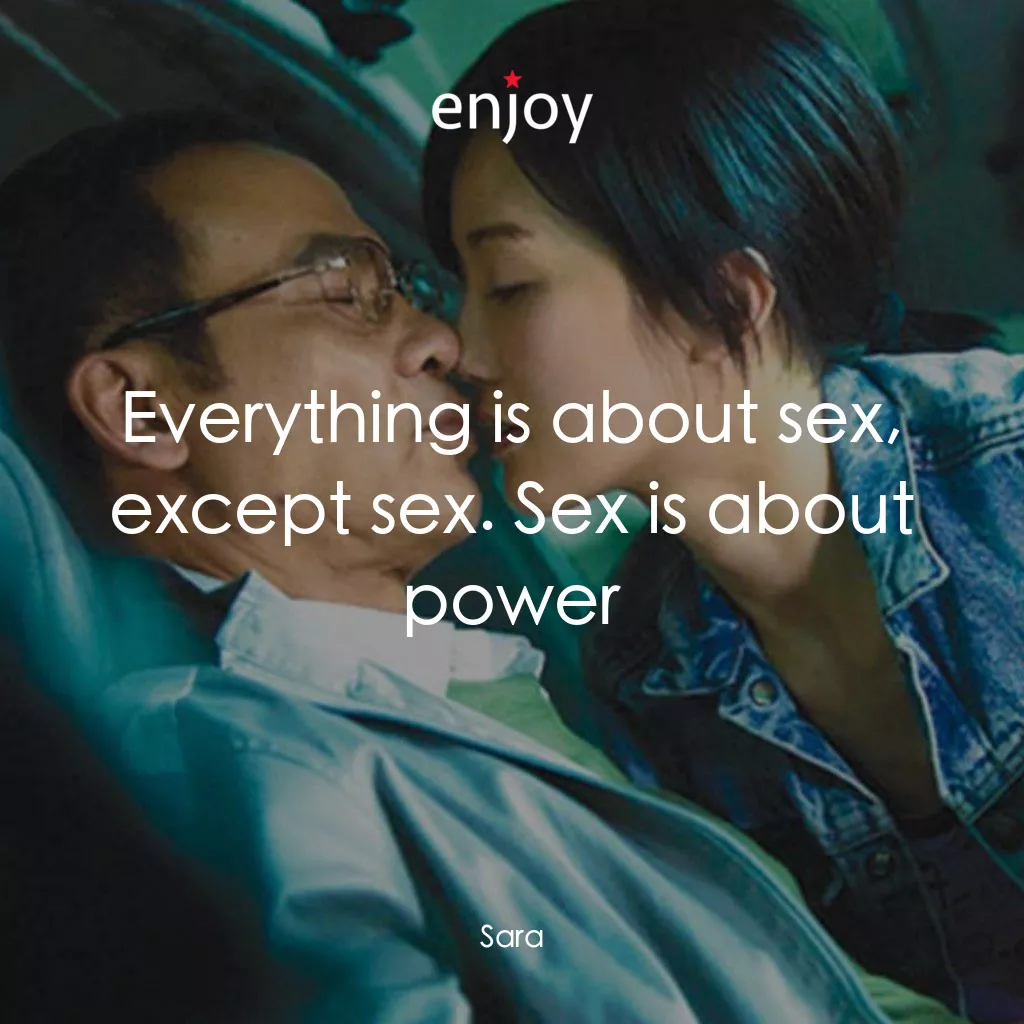 《雛妓》經典台詞：Everything is about sex, except sex. Sex is about  ...