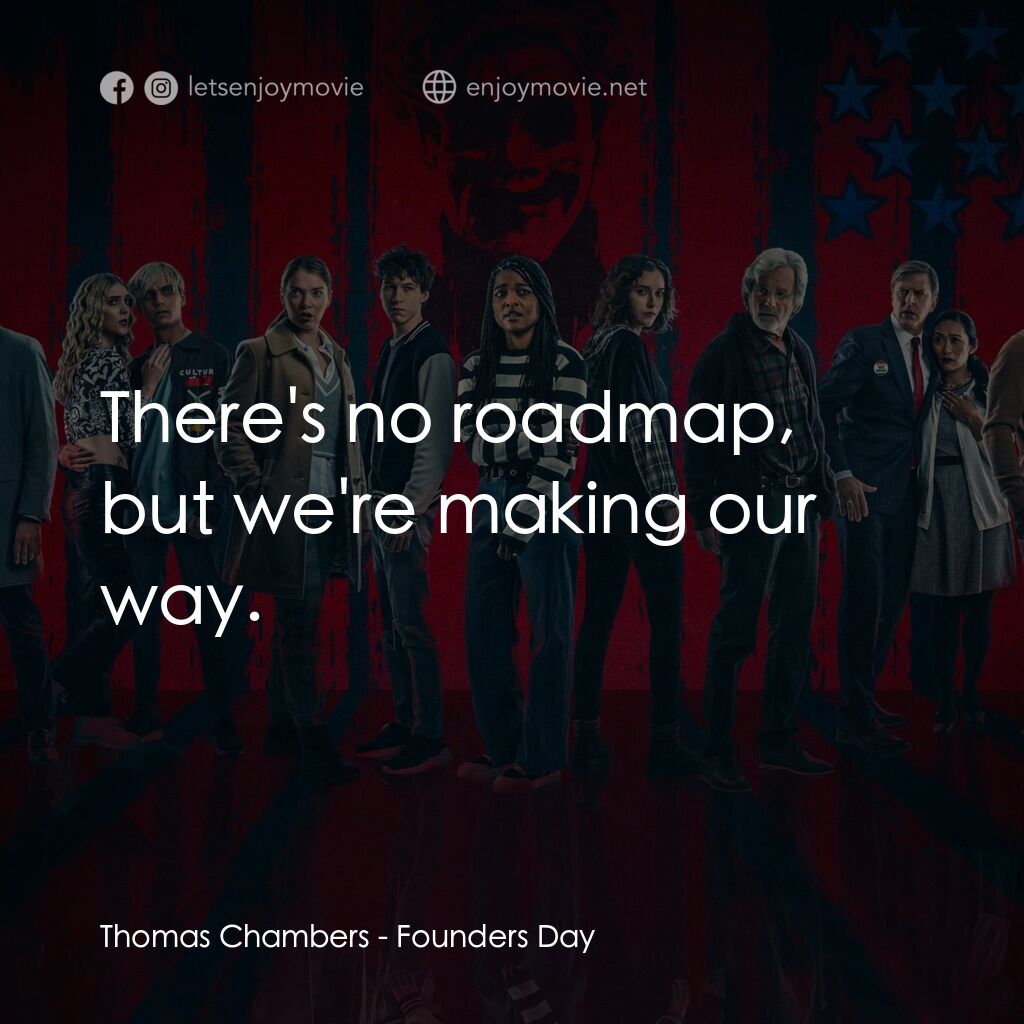 《選舉日》經典台詞：Thomas Chambers:  There's no roadmap, but we&# ...