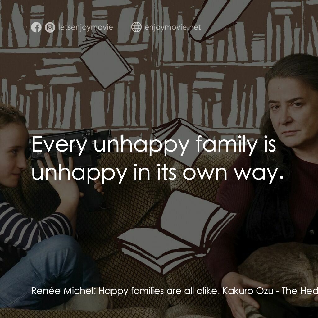 《刺蝟優雅》經典台詞：Renée Michel:  Happy families are all alike. Kakur ...