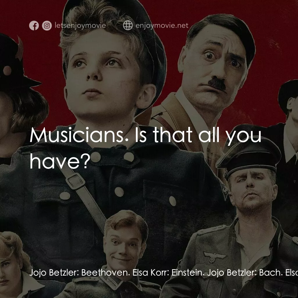 陽光兔仔兵電影對白：Jojo Betzler:  Beethoven. Elsa Korr:  Einstein. Jojo Betzler:  Bach. Elsa Korr:  