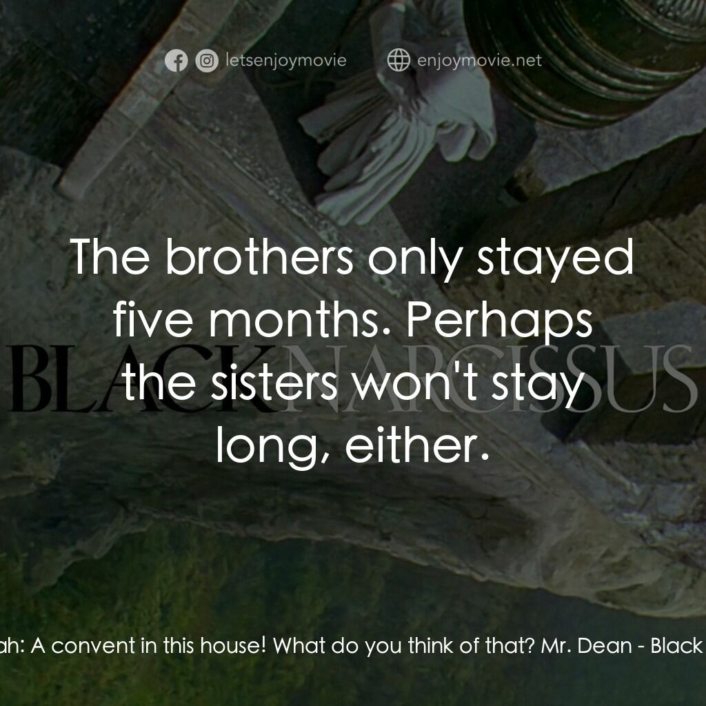 思凡電影對白：Angu Ayah:  A convent in this house! What do you think of that? Mr. Dean:  The br