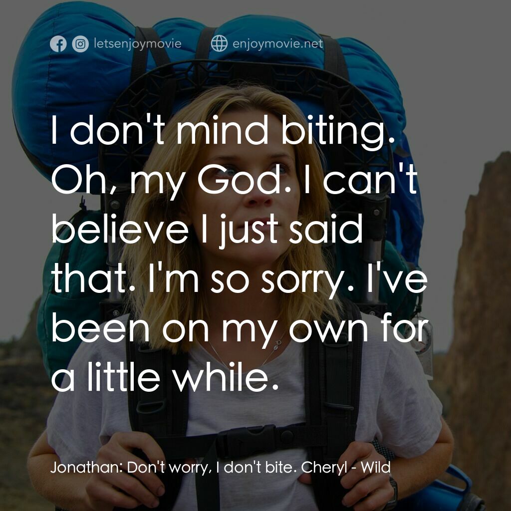 《那時候，我只剩下勇敢》經典台詞：Jonathan:  Don't worry, I don't bite. Cher ...