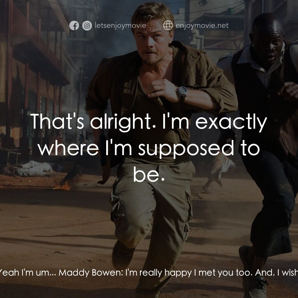 《血鑽石》經典台詞：Danny Archer:  I'm really happy I met you. Mad ...