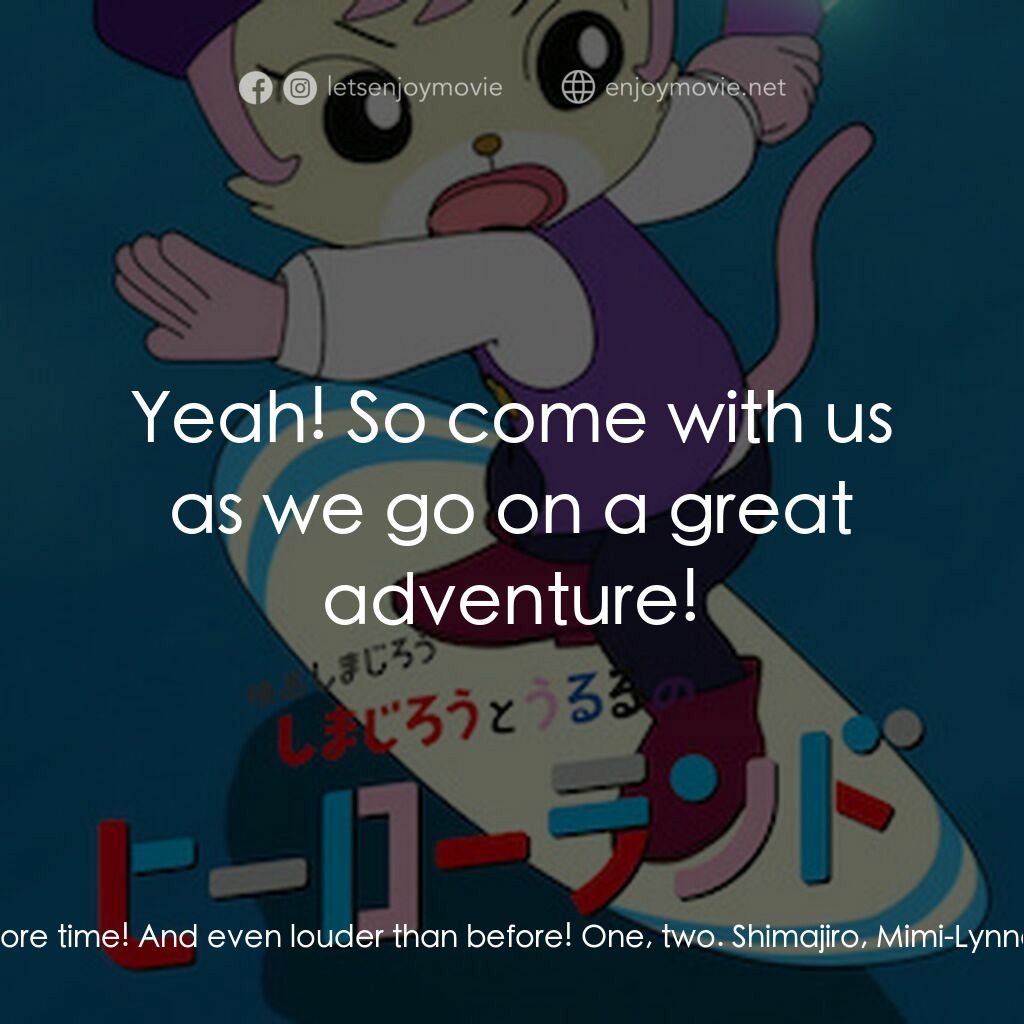《巧虎電影：英雄遊樂園》經典台詞：Shimajiro:  Yay! To everyone watching we want to s ...