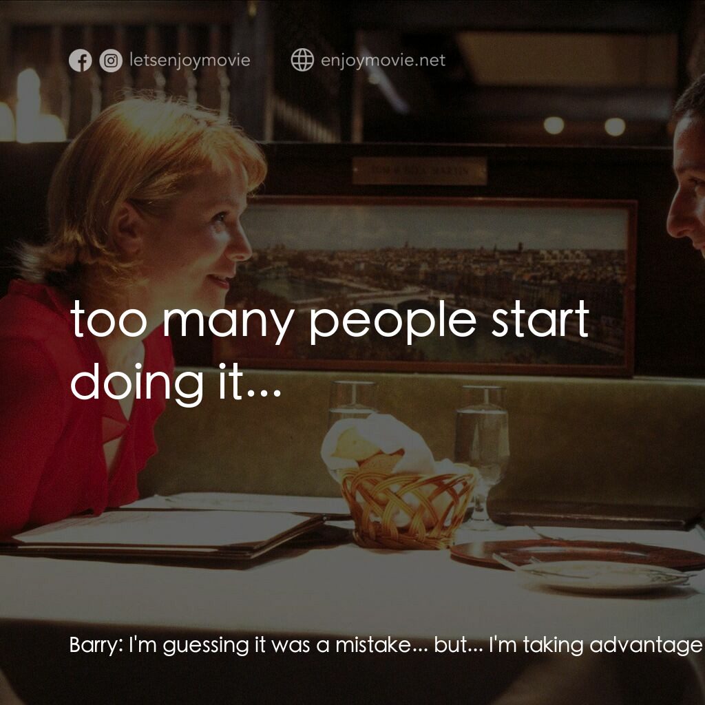 私戀失調電影對白：Barry:  I'm guessing it was a mistake... but... I'm taking advantage of it while 