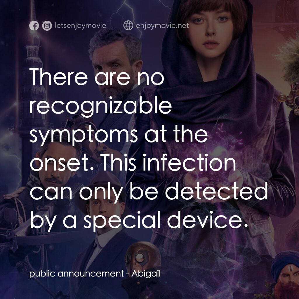 Abigail 魔域戰記電影對白：public announcement:  There are no recognizable symptoms at the onset. This infec