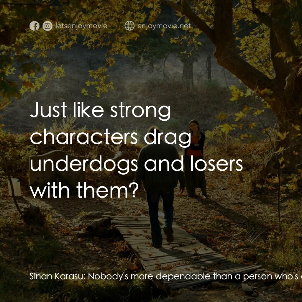 野梨樹電影對白：Sinan Karasu:  Nobody's more dependable than a person who's alone with his consci