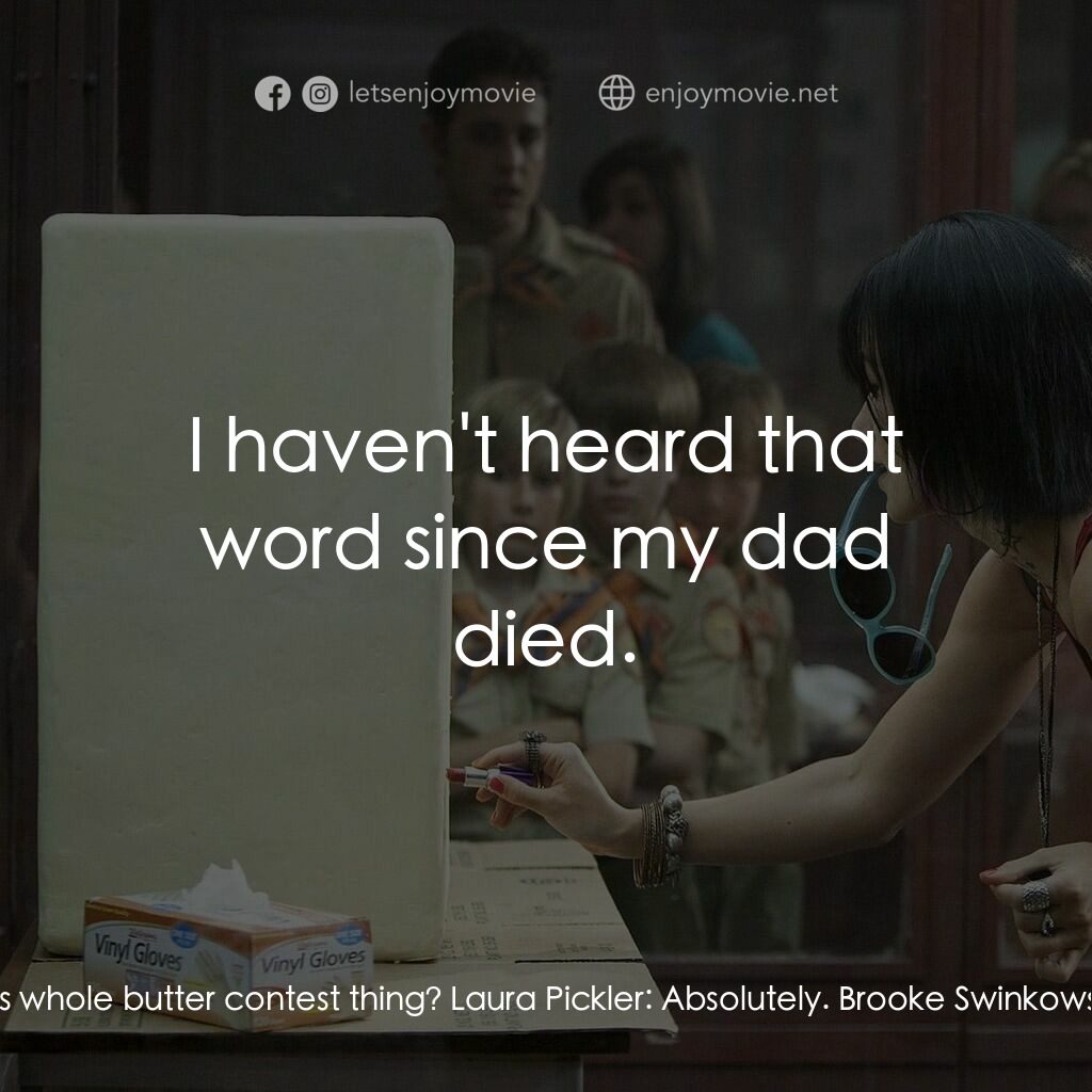 奶油擂台電影對白：Brooke Swinkowski:  Listen, would you prefer it if I didn't enter this whole butt