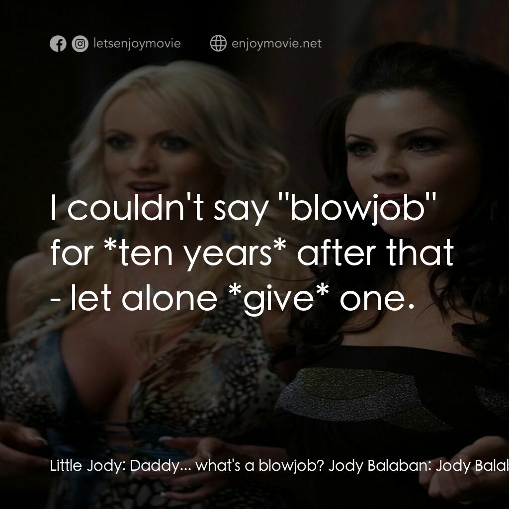 《尋找福佑》經典台詞：Little Jody:  Daddy... what's a blowjob? Jody  ...