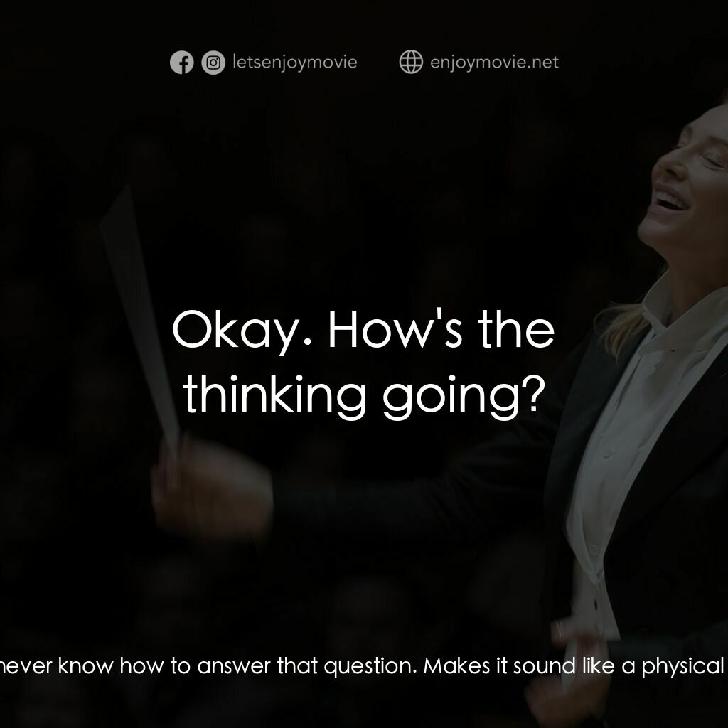 TÁR塔爾電影對白：Andris Davis:  How's the writing going? Lydia Tár:  Ah, I never know how to answe