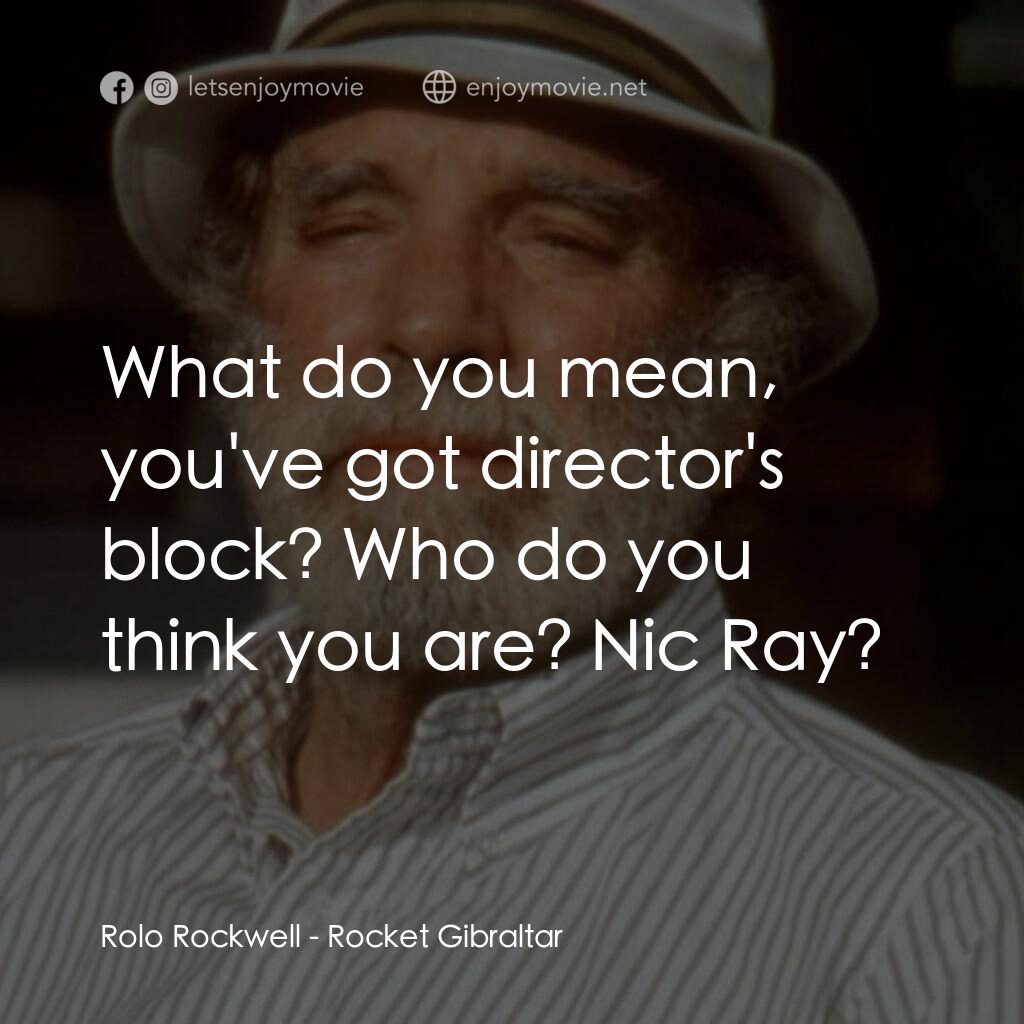 《天倫樂》經典台詞：Rolo Rockwell:  What do you mean, you've got d ...