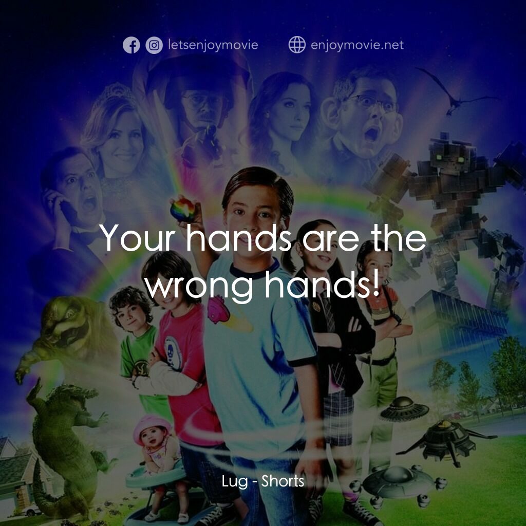 奇石電影對白：Lug:  Your hands are the wrong hands!