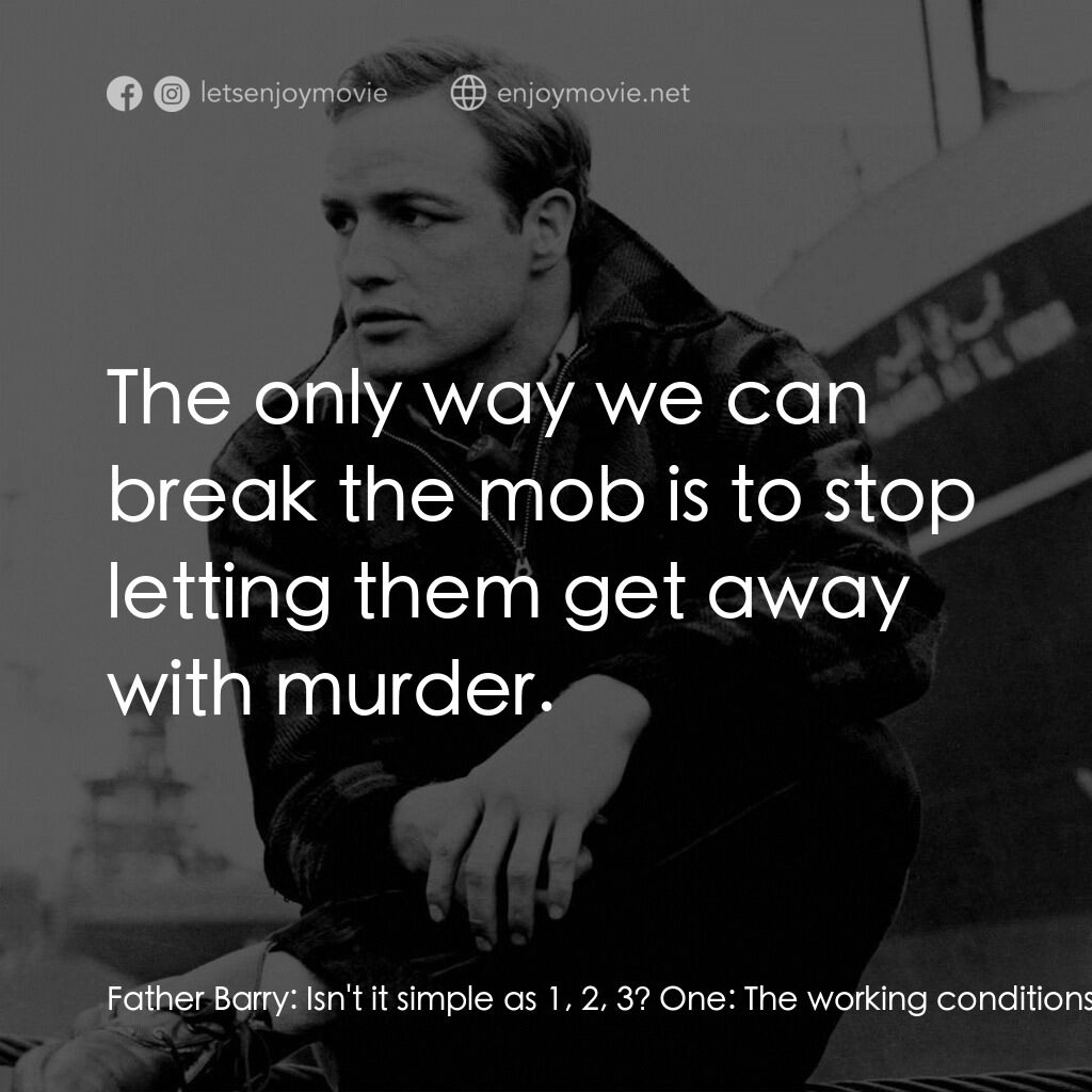 《碼頭風雲》經典台詞：Father Barry:  Isn't it simple as 1, 2, 3? One ...