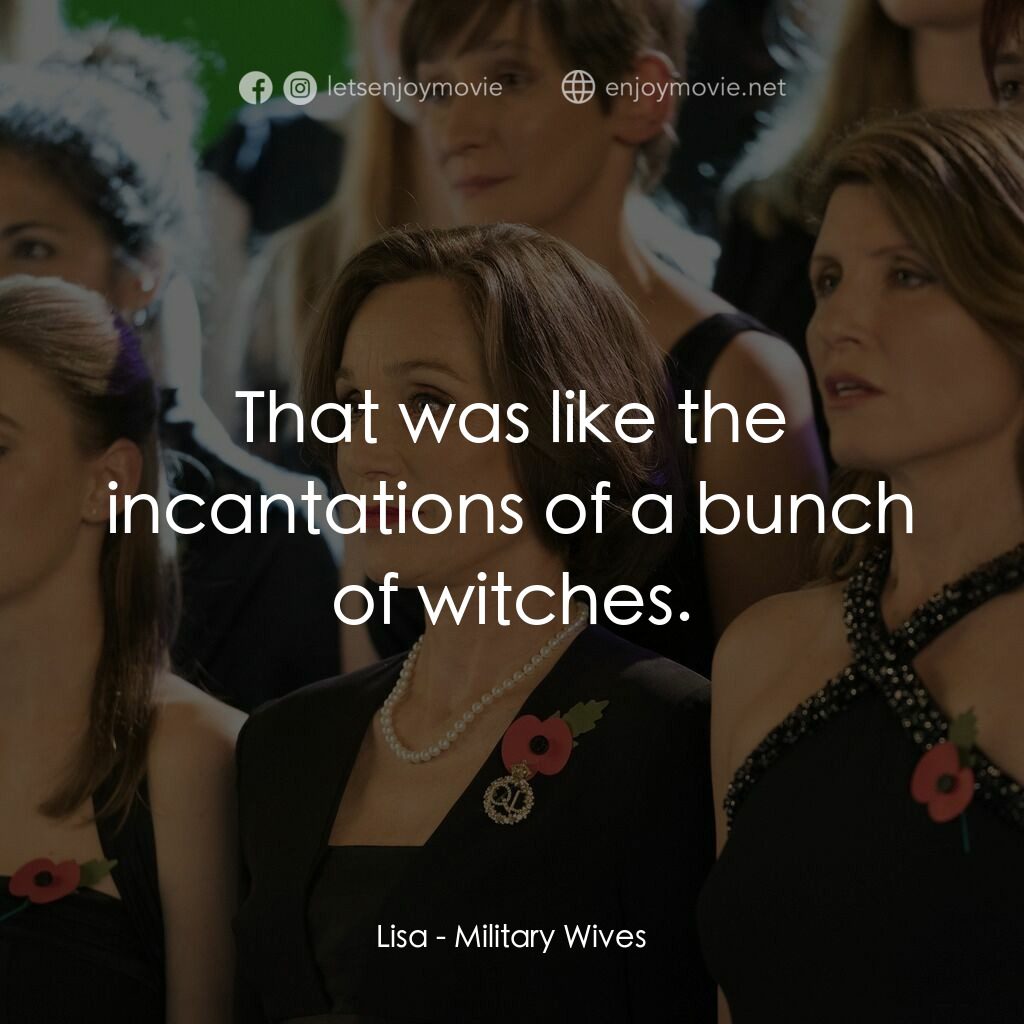 靚太軍樂團電影對白：Lisa:  That was like the incantations of a bunch of witches.