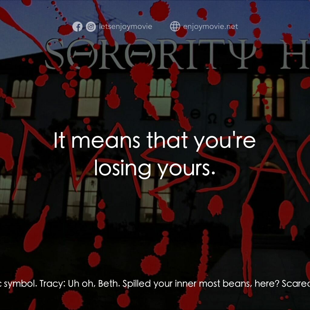 姐妹會大屠殺電影對白：Linda:  Fright associated with a male object. Sara:  Male object is right. The kn