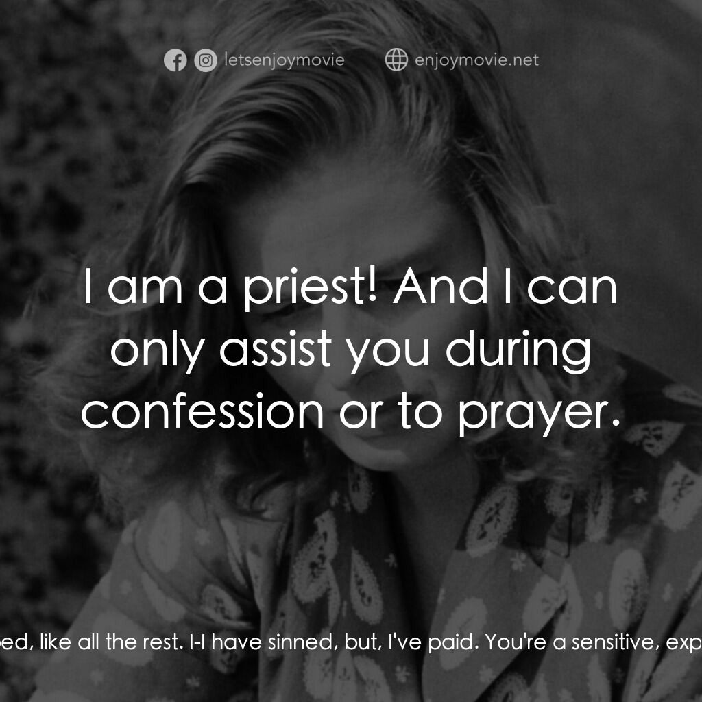 火山邊緣之戀電影對白：Karin:  Oh, I am so ashamed, Father. I may have done wrong. But, all I want now i