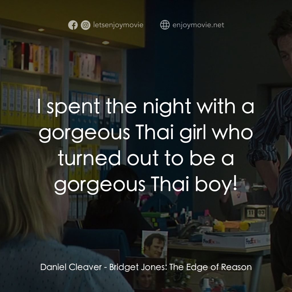 BJ 單身日記：男人禍水電影對白：Daniel Cleaver: I spent the night with a gorgeous Thai girl who turned out to be 