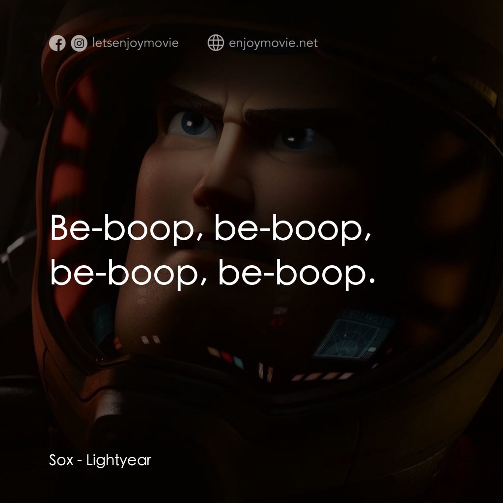 光年正傳電影對白：Sox: Be-boop, be-boop, be-boop, be-boop.