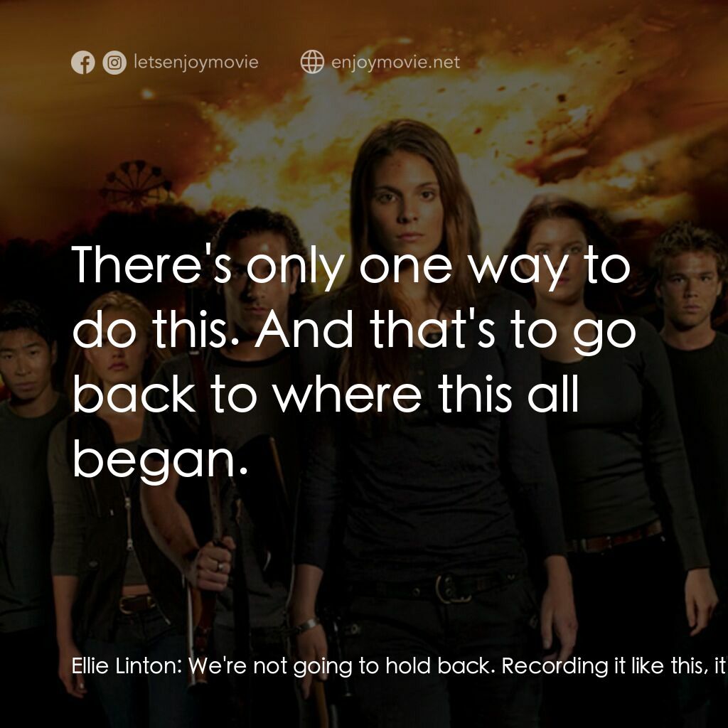 《破曉開戰》經典台詞：Ellie Linton:  We're not going to hold back. R ...