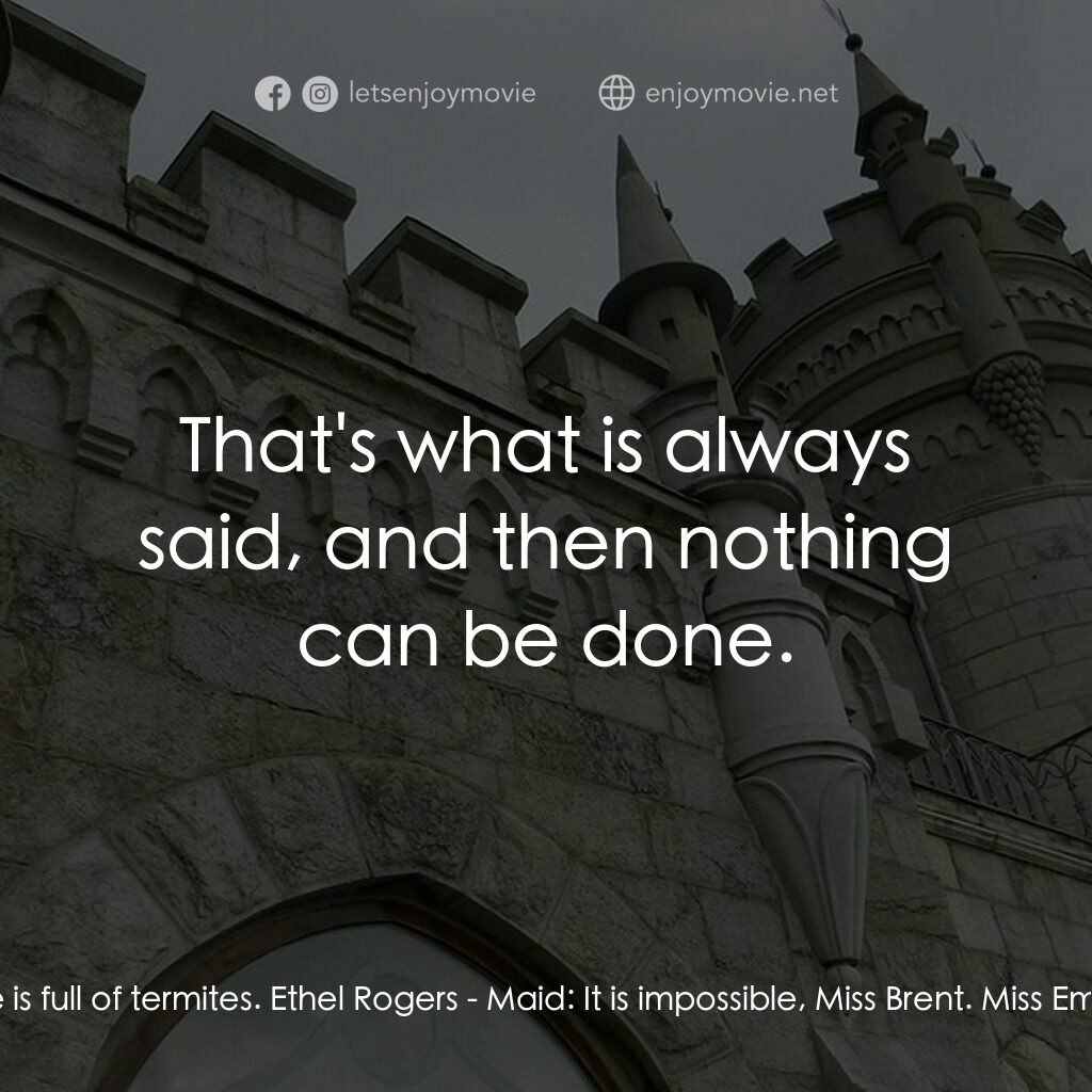 《Ten Little Indians》經典台詞：Miss Emily Caroline Brent:  This house is full of  ...