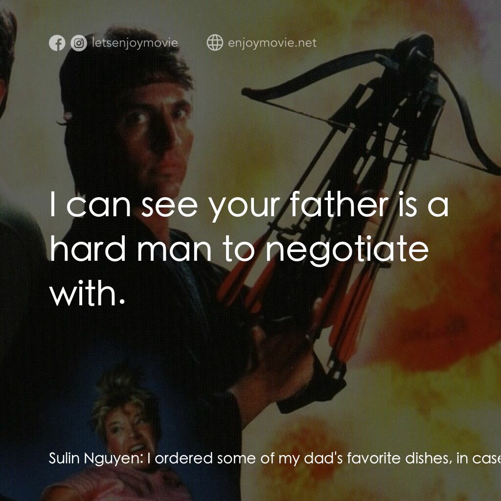《血的遊戲 2》經典台詞：Sulin Nguyen:  I ordered some of my dad's favo ...