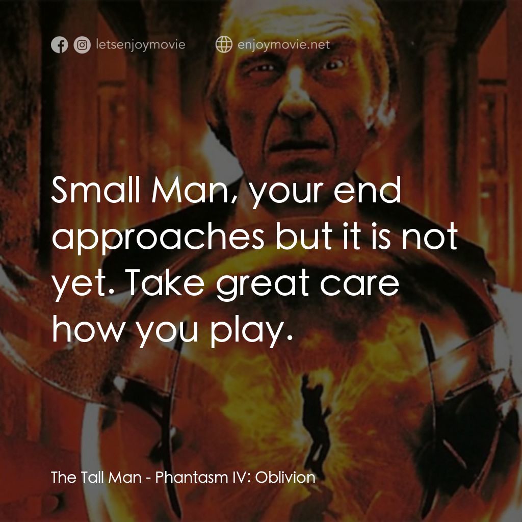 鬼追人 4電影對白：The Tall Man: Small Man, your end approaches but it is not yet. Take great care h