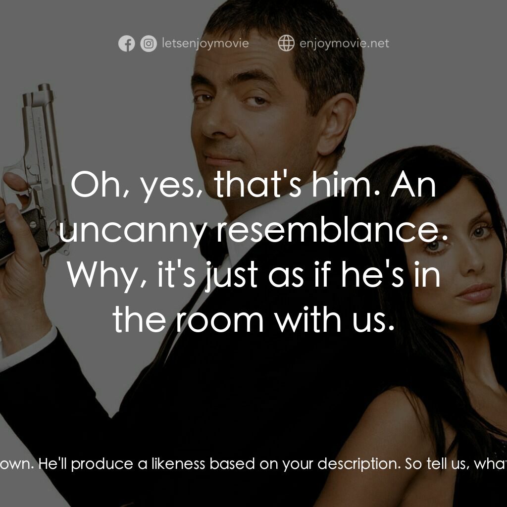 凸搥特派員電影對白：Pegasus:  It's an unmitigated disaster, English. Johnny English:  I couldn't agre