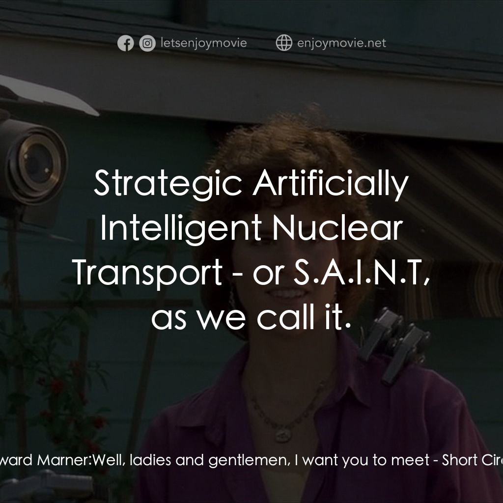霹靂五號電影對白：Howard Marner: Well, ladies and gentlemen, I want you to meet:  Strategic Artific