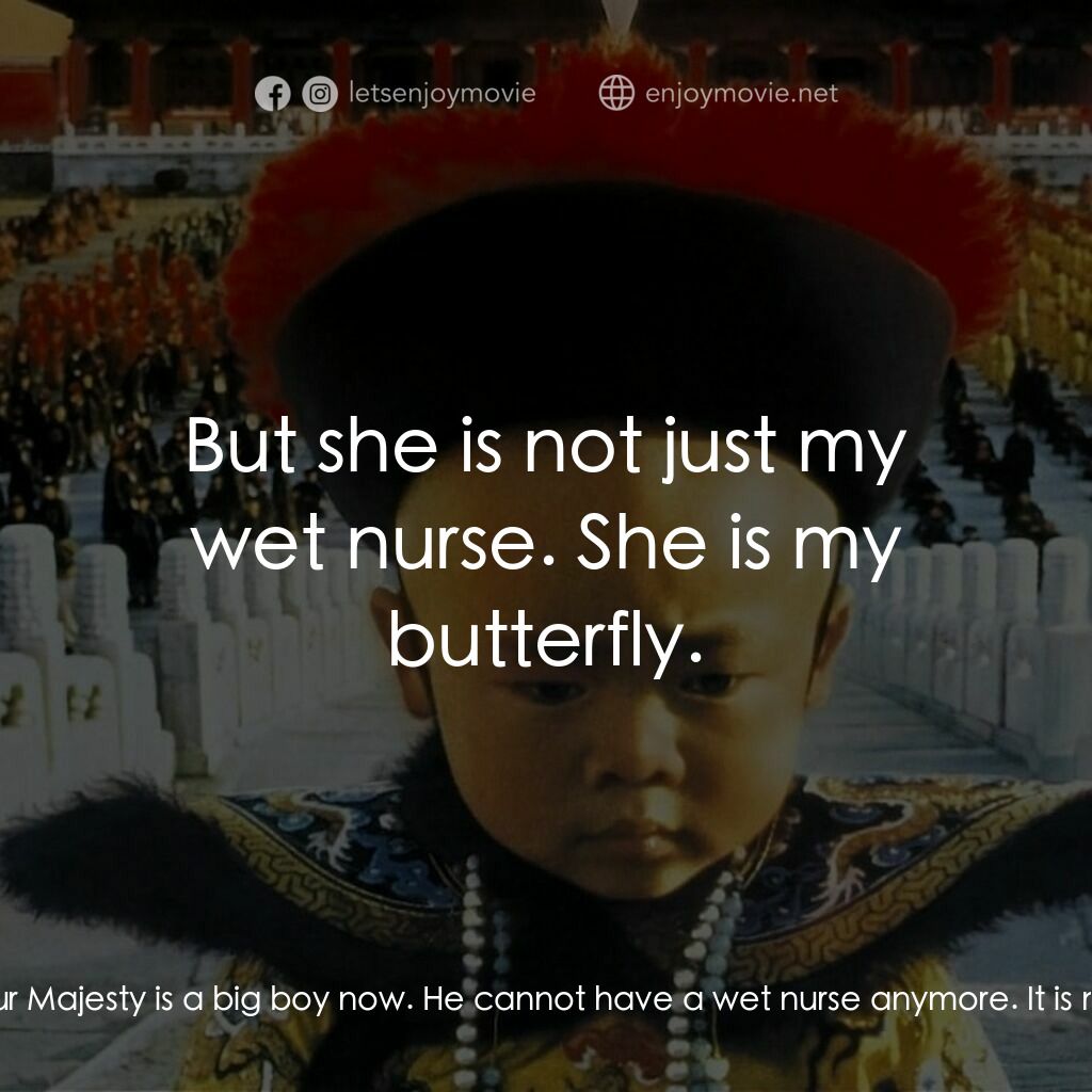 末代皇帝溥儀電影對白：Pu Yi - 8 Years:  I do not understand. I do not understand. Lung Yu:  Your Majest