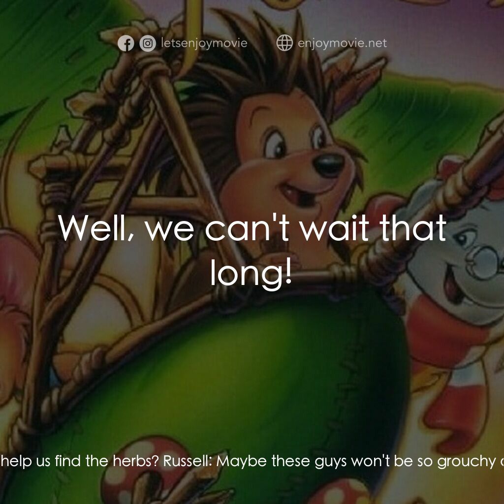 從前有座森林電影對白：Edgar:  How are we gonna get anybody to help us find the herbs? Russell:  Maybe t