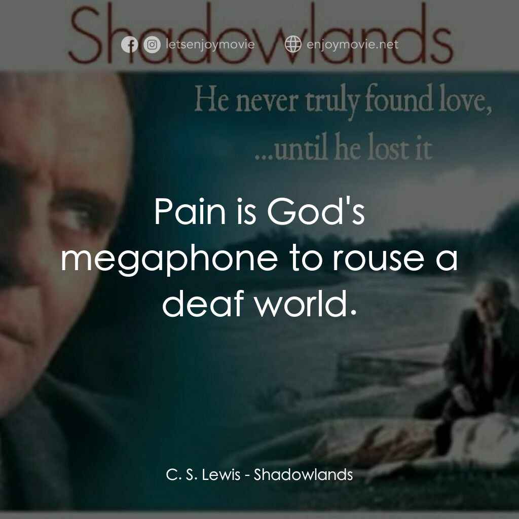 影子大地電影金句：C.S. Lewis: He comes; he sleeps; he goes. So the pl... - EnjoyMovie